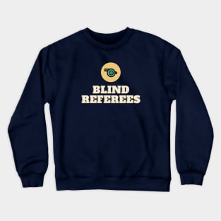 Blind Referees Crewneck Sweatshirt